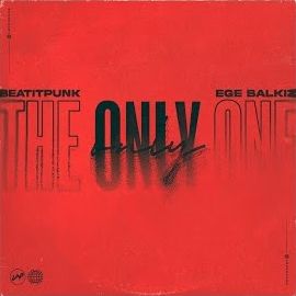 Ege Balkız – The Only One ft Beatitpunk Mp3 Dinle & İndir | Mp3sayar