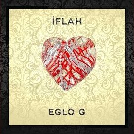 Eglo G – İflah Mp3 Dinle & İndir | Mp3sayar