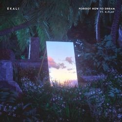 Ekali – Forgot How To Dream ft K Flay Mp3 Dinle & İndir | Mp3sayar