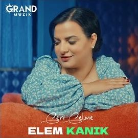 Elem Kanık – Geri Gelme Mp3 Dinle & İndir | Mp3sayar