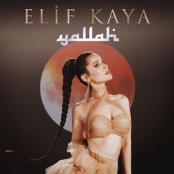 Elif Kaya – Yallah Mp3 Dinle & İndir | Mp3sayar