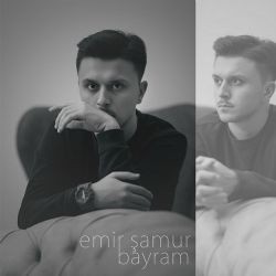 Emir Şamur – Bayram Mp3 Dinle & İndir | Mp3sayar