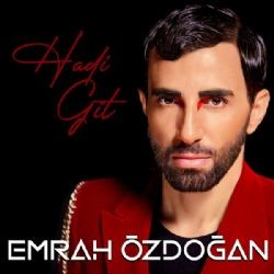 Emrah Özdoğan – Hadi Git Mp3 Dinle & İndir | Mp3sayar