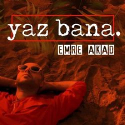 Emre Akad – Yaz Bana Mp3 Dinle & İndir | Mp3sayar