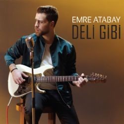 Emre Atabay – Deli Gibi Mp3 Dinle & İndir | Mp3sayar