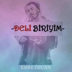 Emre Özcan – Deli Biriyim Mp3 Dinle & İndir | Mp3sayar