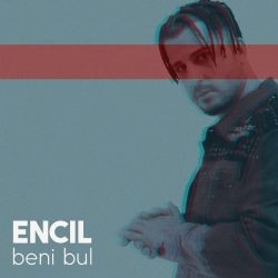 ENCIL – Beni Bul Mp3 Dinle & İndir | Mp3sayar