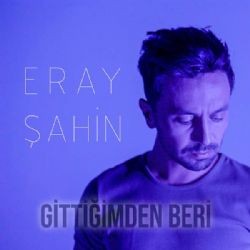 Eray Şahin – Gittiğimden Beri Mp3 Dinle & İndir | Mp3sayar