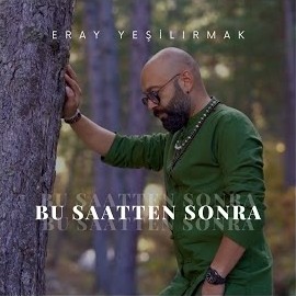 Eray Yeşilırmak – Bu Saatten Sonra Mp3 Dinle & İndir | Mp3sayar