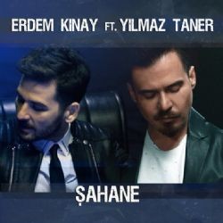 Erdem Kınay – Şahane ft Yılmaz Taner Mp3 Dinle & İndir | Mp3sayar