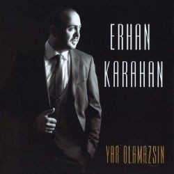 Erhan Karahan – Yar Olamazsın Mp3 Dinle & İndir | Mp3sayar