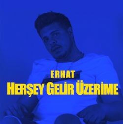 Erhat – Herşey Gelir Üzerime Mp3 Dinle & İndir | Mp3sayar