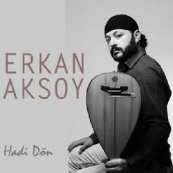 Erkan Aksoy – Hadi Dön Mp3 Dinle & İndir | Mp3sayar