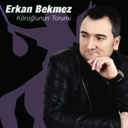 Erkan Bekmez – Köroğlunun Torunuyuz Mp3 Dinle & İndir | Mp3sayar