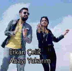 Erkan Çelik – Abayı Yakarım Mp3 Dinle & İndir | Mp3sayar