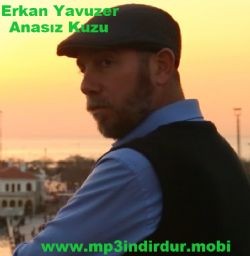 Erkan Yavuzer – Anasız Kuzu Mp3 Dinle & İndir | Mp3sayar