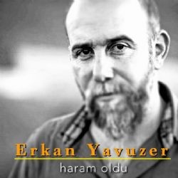 Erkan Yavuzer – Haram Oldu Mp3 Dinle & İndir | Mp3sayar