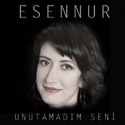 Esennur – Unutmadım Seni Mp3 Dinle & İndir | Mp3sayar