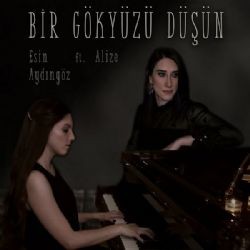 Esin Aydıngöz – Bir Gökyüzü Düşün ft Alize Mp3 Dinle & İndir | Mp3sayar