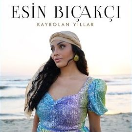 Esin Bıçakçı – Kaybolan Yıllar Mp3 Dinle & İndir | Mp3sayar