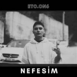 Eto On6 – Nefesim Mp3 Dinle & İndir | Mp3sayar