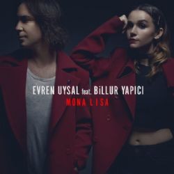 Evren Uysal – Mona Lisa ft Billur Yapıcı Mp3 Dinle & İndir | Mp3sayar