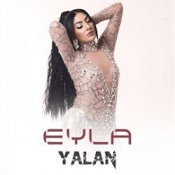 Eyla – Yalan Mp3 Dinle & İndir | Mp3sayar