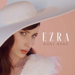 Ezra – Avaz Avaz Mp3 Dinle & İndir | Mp3sayar