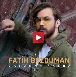 Fatih Bozduman – Babadan Kalma Mp3 Dinle & İndir | Mp3sayar