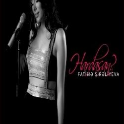 Fatime Şireliyeva – Hardasan Mp3 Dinle & İndir | Mp3sayar