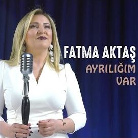 Fatma Aktaş – Ayrılığım Var Mp3 Dinle & İndir | Mp3sayar