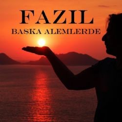 Fazıl – Başka Alemlerde Mp3 Dinle & İndir | Mp3sayar