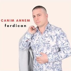 Ferdican – Canım Annem Mp3 Dinle & İndir | Mp3sayar