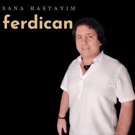 Ferdican – Sana Hastayım Mp3 Dinle & İndir | Mp3sayar