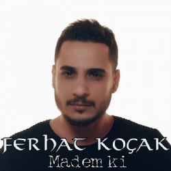 Ferhat Koçak – Madem Ki Mp3 Dinle & İndir | Mp3sayar