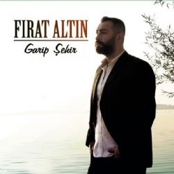 Fırat Altın – Garip Şehir Mp3 Dinle & İndir | Mp3sayar