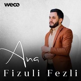 Fizuli Fezli – Ana Mp3 Dinle & İndir | Mp3sayar