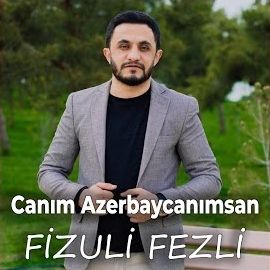 Fizuli Fezli – Canım Azerbaycanımsan Mp3 Dinle & İndir | Mp3sayar