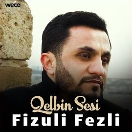 Fizuli Fezli – Qelbin Sesi Mp3 Dinle & İndir | Mp3sayar