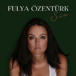 Fulya Özentürk – Sis Mp3 Dinle & İndir | Mp3sayar