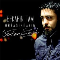 Furkan Eroğlu – Efkarın Tam Ortasındayım Mp3 Dinle & İndir | Mp3sayar