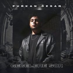 Furkan Özsan – Gecelere Sor Mp3 Dinle & İndir | Mp3sayar