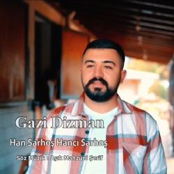 Gazi Dizman – Han Sarhoş Hancı Sarhoş Mp3 Dinle & İndir | Mp3sayar