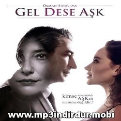 Gel Dese Aşk – Jenerik Dizi Müziği (Öykü Gürman) Mp3 Dinle & İndir | Mp3sayar