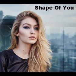 Gigi Hadid – Shape Of You Mp3 Dinle & İndir | Mp3sayar