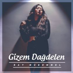 Gizem Dağdelen – Bay Mükemmel Mp3 Dinle & İndir | Mp3sayar