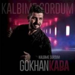 Gökhan Kaba – Kalbime Sordum Mp3 Dinle & İndir | Mp3sayar