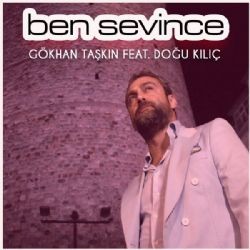 Gökhan Taşkın – Ben Sevince ft Doğu Kılıç Mp3 Dinle & İndir | Mp3sayar