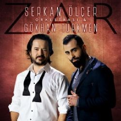 Gökhan Türkmen – Zar ft Serkan Ölçer Orkestrası Mp3 Dinle & İndir | Mp3sayar