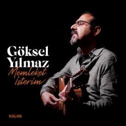 Göksel Yılmaz – Memleket İsterim Mp3 Dinle & İndir | Mp3sayar